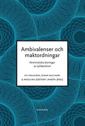 Ambivalenser och maktordningar : feministiska lsningar av nyliberalism (pocket)