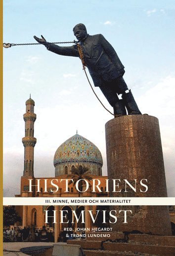 Historiens hemvist III : minne, medier och materialitet (pocket)