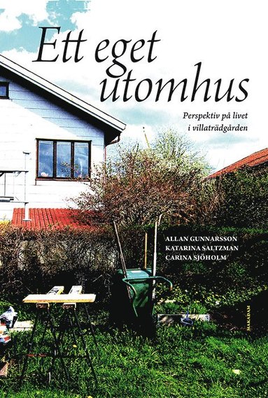 Ett eget utomhus : perspektiv på livet i villaträdgården (pocket)