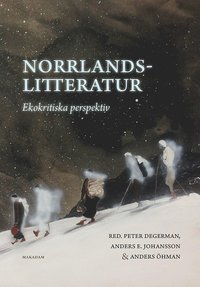 Norrlandslitteratur : ekokritiska perspektiv (häftad)