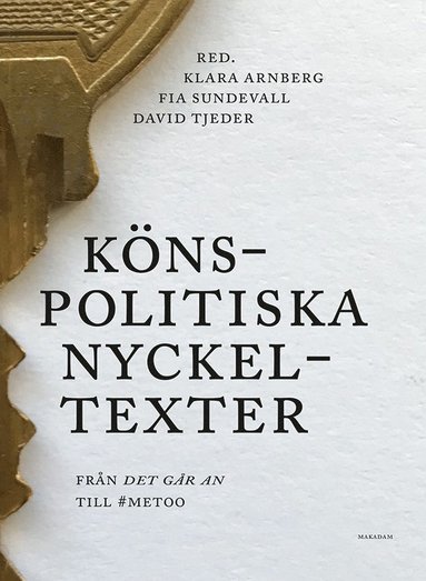 Knspolitiska nyckeltexter : frn Det gr an till #metoo (inbunden)