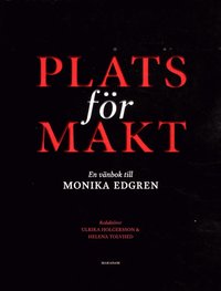 Plats för makt : en vänbok till Monika Edgren (häftad)