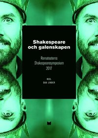 Shakespeare och galenskapen : Romateaterns Shakespearesymposium 2017 (hftad)