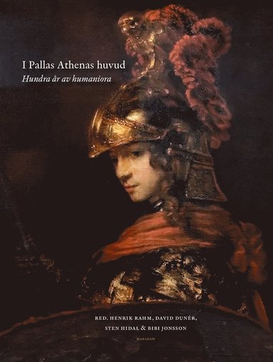 I Pallas Athenas huvud : hundra r av humaniora (hftad)
