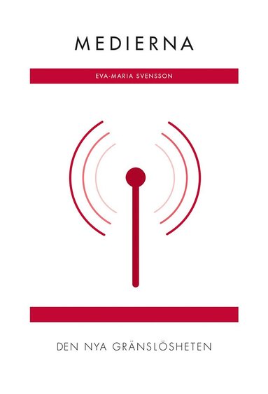 Medierna : den nya grnslsheten (RJ:s rsbox 2019. Det nya Sverige) (inbunden)