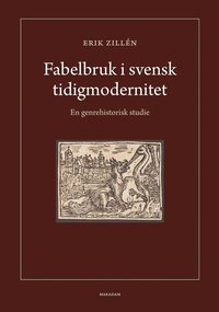 Fabelbruk i svensk tidigmodernitet : en genrehistorisk studie (kartonnage)