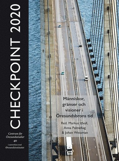 Checkpoint 2020 : mnniskor, grnser och visioner i resundsbrons tid (hftad)