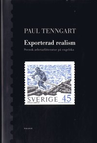 Exporterad realism : Svensk arbetarlitteratur på engelska (inbunden)