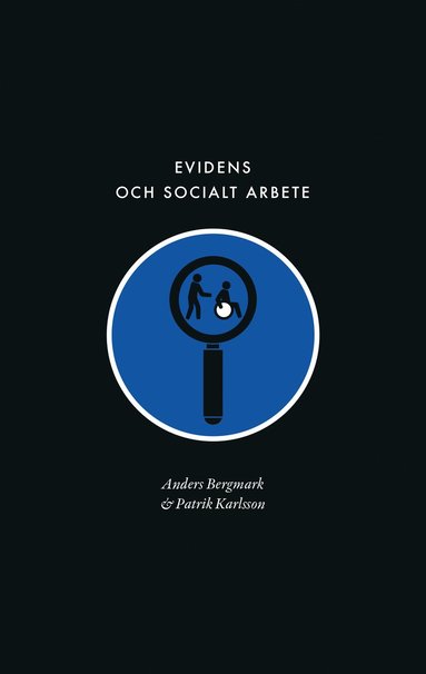 Evidens och socialt arbete : frestllningen om en evidensbaserad praktik inom socialtjnsten (pocket)