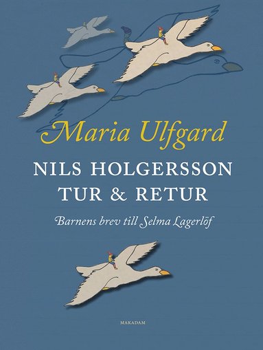 Nils Holgersson tur & retur : barnens brev till Selma Lagerlf (hftad)