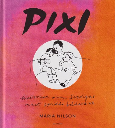 Pixi : historien om Sveriges mest spridda bilderbok (hftad)
