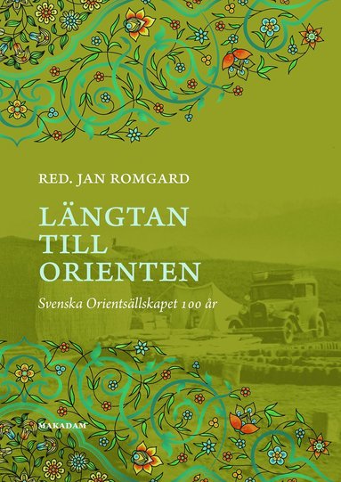 Lngtan till Orienten : Svenska Orientsllskapet 100 r (inbunden)