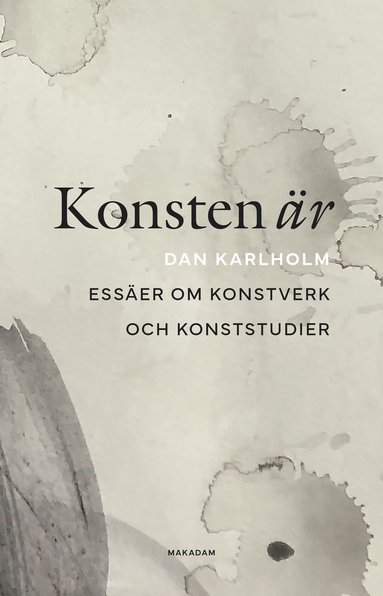 Konsten �r : ess�er om konstverk och konststudier (pocket)