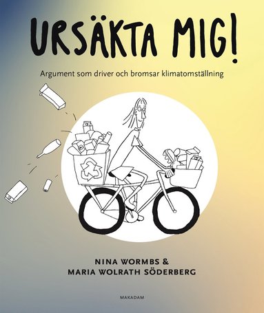 Urskta mig! : argument som driver och bromsar klimatomstllning (inbunden)
