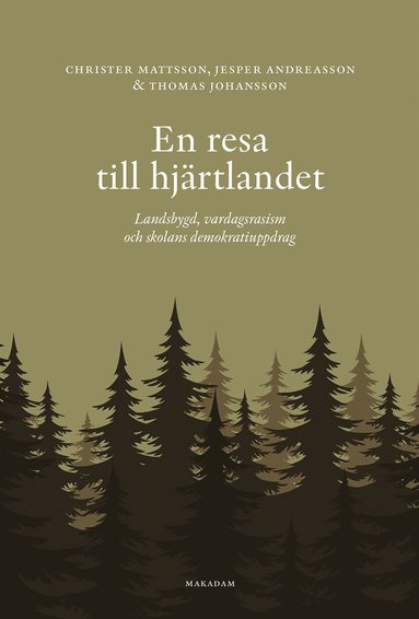 En resa till hjrtlandet : landsbygd, vardagsrasism och skolans demokratiuppdag (inbunden)