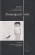 Omsorg och ironi : fyra ess�er om litteraturundervisning p� h�gskolan