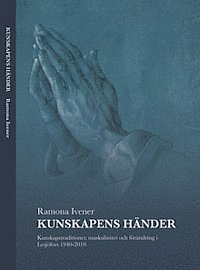 Kunskapens hnder : kunskapstraditioner, maskulinitet och frndring i Lesjfors 1940-2010 (inbunden)