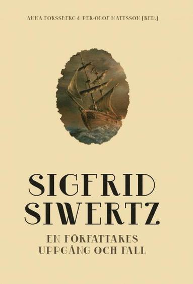 Sigfrid Siwertz - En frfattares uppgng och fall (inbunden)
