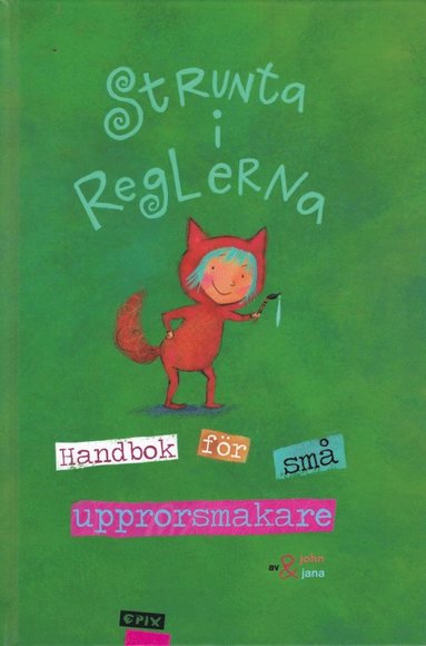 Strunta i reglerna. Handbok fr sm upprorsmakare (inbunden)