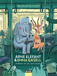 Arne Elefant och Emma Gasell drömmer om den stora staden som bok, ljudbok eller e-bok.