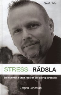 Stress = Rdsla : fr dig som vill veta hur du blir av med din stress eller vill minska stressen hos din organisation (inbunden)