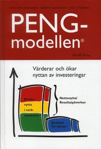 PENG-modellen : värderar och ökar nyttan av investeringar (inbunden)