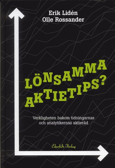 Lönsamma aktietips? : Verkligheten bakom tidningarnas och analytikernas akti (inbunden)