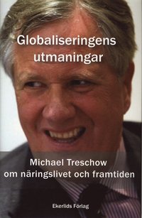 Globaliseringens utmaningar : En intervjubok med Michael Treschow (inbunden)