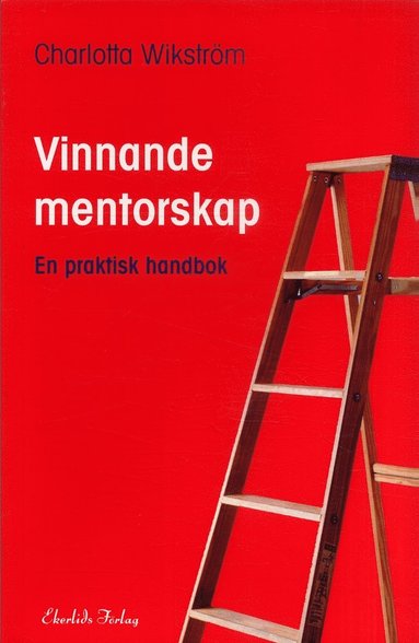 Vinnande mentorskap : en praktisk handbok (inbunden)
