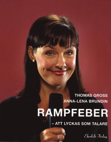 Rampfeber : att lyckas som talare (inbunden)