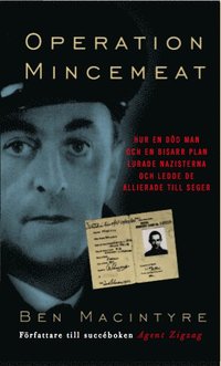 Operation Mincemeat : hur en dd man och en bisarr plan lurade nazisterna (inbunden)