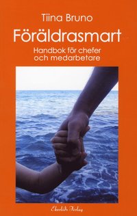Frldrasmart : handbok fr chefer och medarbetare (hftad)