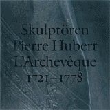 Skulptren Pierre Hubert L'Archevque 1721-1778 (inbunden)