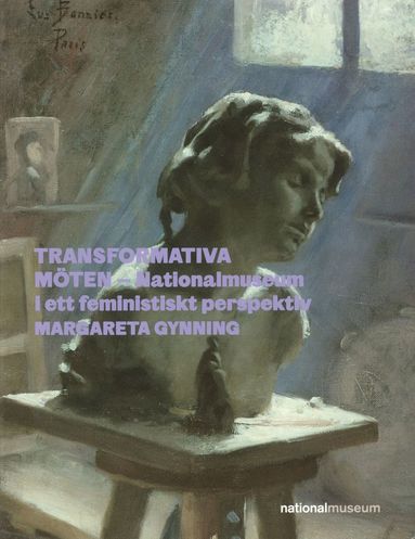 Transformativa mten - Nationalmuseum i ett feministiskt perspektiv (hftad)