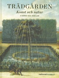 Trädgården : konst och natur under sex sekler som bok, ljudbok eller e-bok.