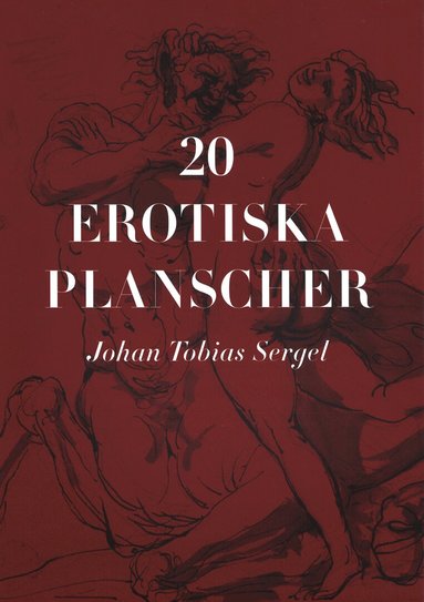 20 erotiska planscher - Johan Tobias Sergel (inbunden)