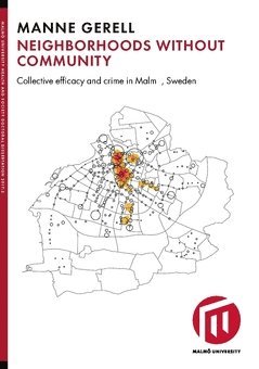 Neighborhoods without community : collective efficacy and crime in Malm, Sweden (hftad)