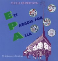 Ett paradis fr alla : EPA mellan folkhem och frfrelse (hftad)
