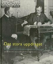 Det stora uppdraget : perspektiv p folkmusikkommissionen i Sverige 1908-2008 (inbunden)