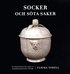 Socker och sta saker : en kulturhistorisk studie av sockerkonsumtionen i Sverige