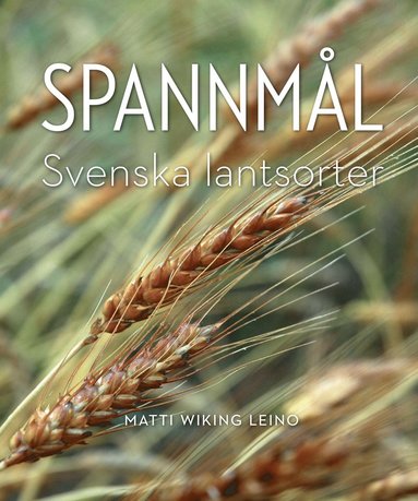 Spannmål : Svenska lantsorter (pocket)