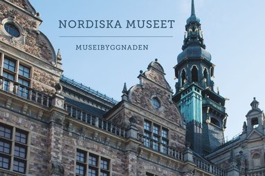 Nordiska museet : museibyggnaden (pocket)