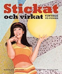 Stickat & virkat : vintage på svenska (häftad)