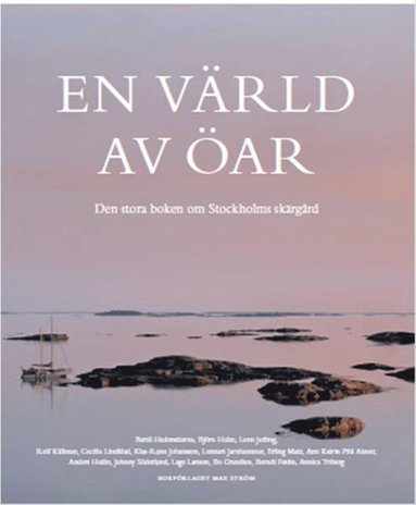 En värld av öar : den stora boken om Stockholms skärgård (häftad)