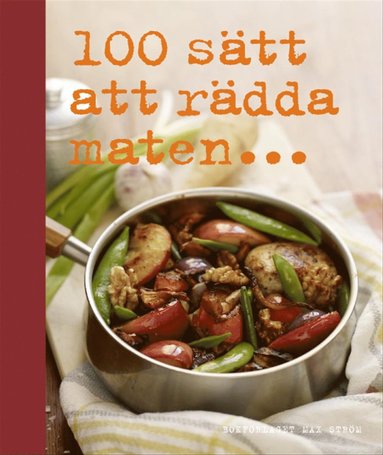 100 sätt att rädda maten (pocket)