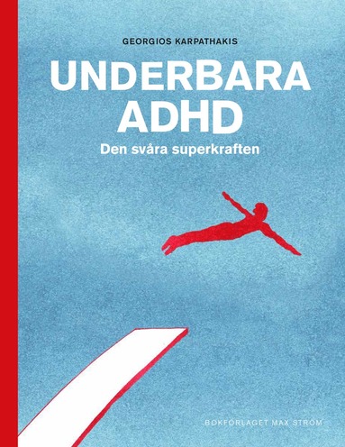 Underbara ADHD : den svra superkraften (inbunden)