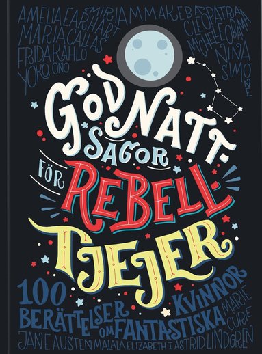 Godnattsagor fr rebelltjejer : 100 berttelser om fantastiska kvinnor (inbunden)