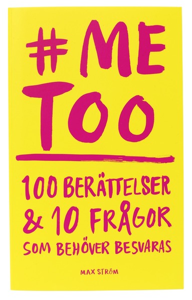 me too : 100 berättelser och 10 frågor som behöver besvaras (inbunden)