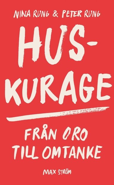 Huskurage : från oro till omtanke (pocket)