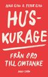 Huskurage : från oro till omtanke